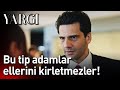 Yargı | Bu Tip Adamlar Ellerini Kirletmezler!