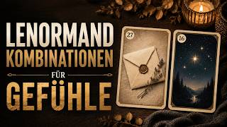 Lenormand lernen: Gefühle in 2er Kombinationen treffsicher deuten