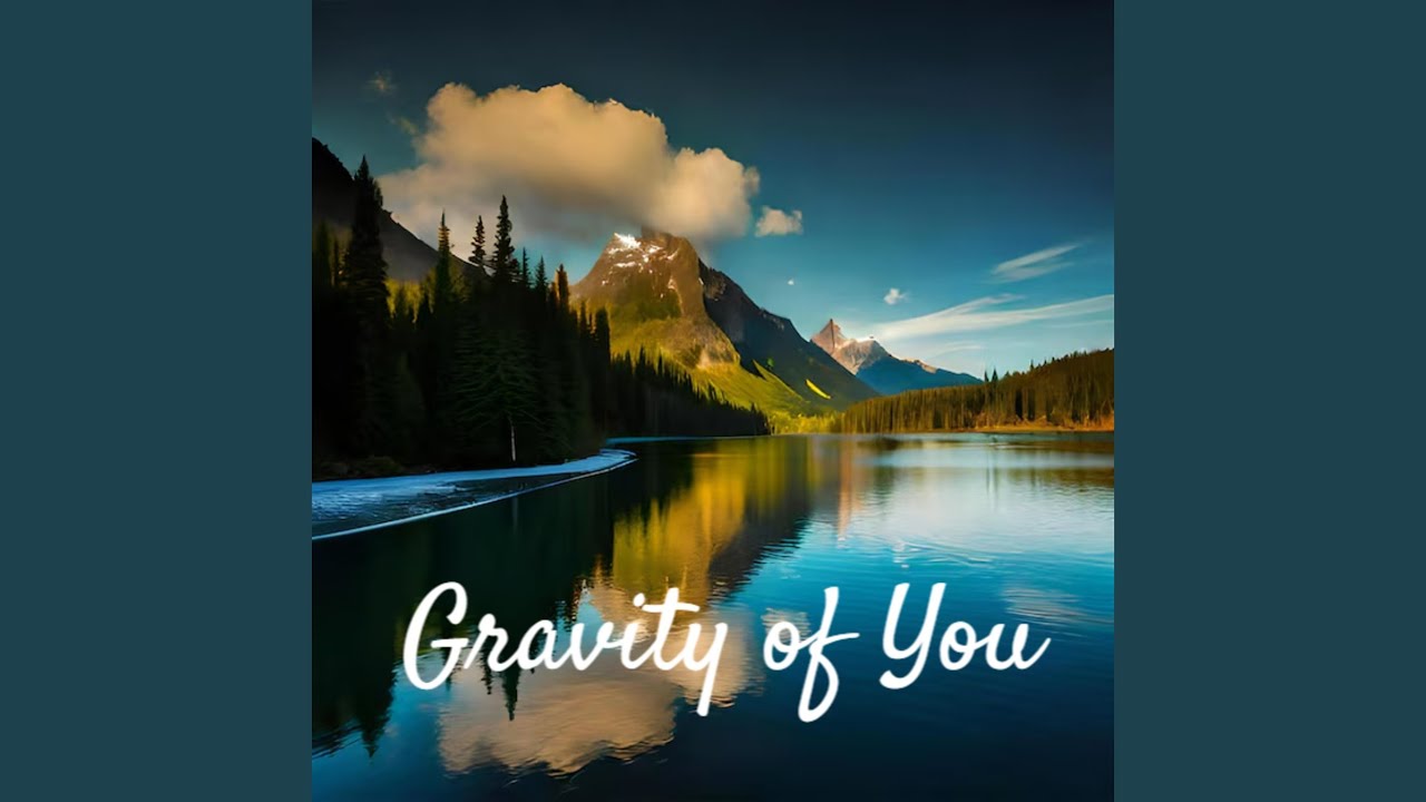 Gravity of You