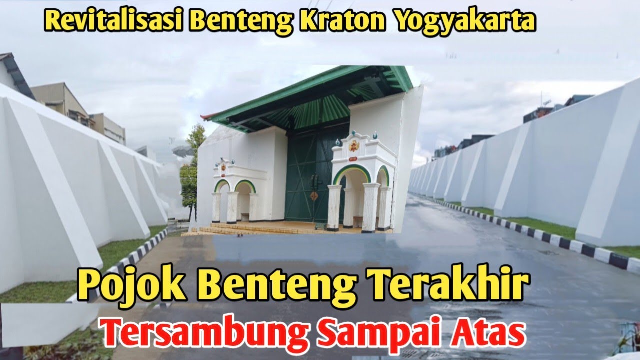 POJOK BENTENG TERAKHIR TERSAMBUNG SAMPAI ATAS REVITALISASI BENTENG KERATON YOGYAKARTA
