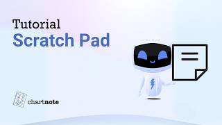 Scratch Pad Tutorial - Chartnote