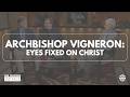 Keeping Your Eyes Fixed on Christ [Ralph Martin, Peter Herbeck, Archbishop Alan Vigneron]