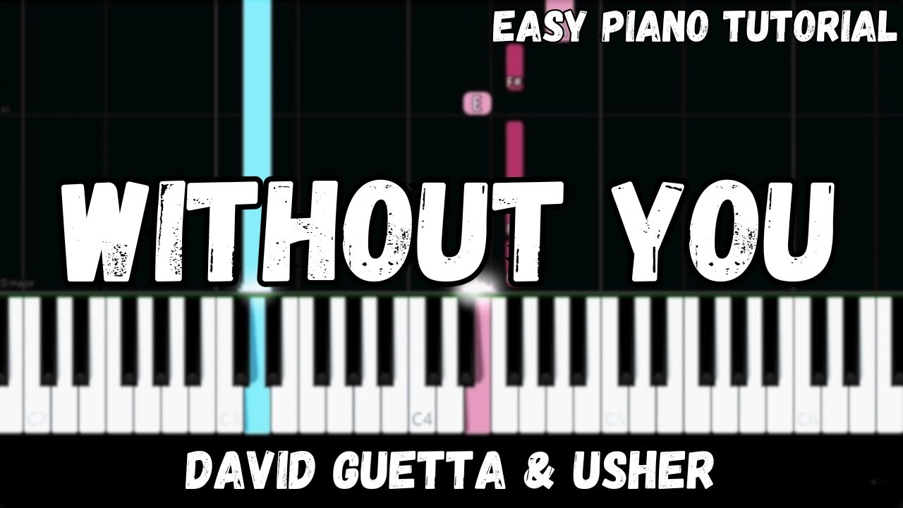 David Guetta - Without You ft. Usher (Easy Piano Tutorial) David Guetta - Without You ft. Usher (Easy Piano Tutorial)