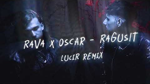 RAVA x OSCAR - RAGUSIT (Lucir Remix)