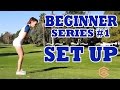 BEGINNER SERIES 001: SET UP | Golf with Aimee