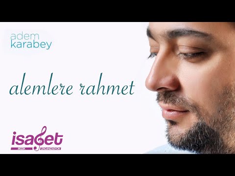 Adem Karabey - Alemlere Rahmet