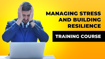 Managing Stress and Building Resilience Training Course