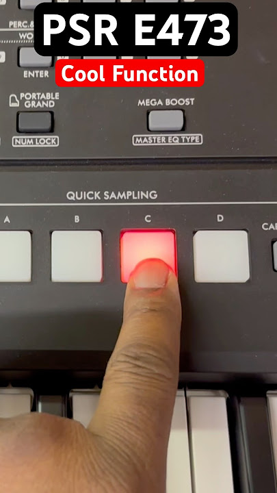 Yamaha PSR E473 Quick Sampling