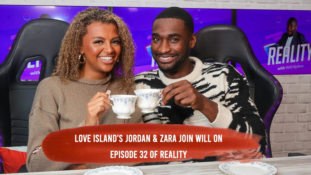 Reality Ep. 32: Love Island's Zara Deniz & Jordan Odofin Address Dating