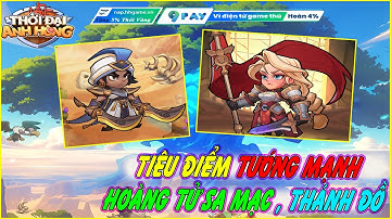 [ tiêu điểm tướng ] Thời Đại Anh Hùng - Top Heroes Hoàng Tử Sa Mạc & Thánh Đồ