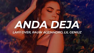 Lary Over, Rauw Alejandro, Lil Geniuz - Anda Deja (Letra/Lyrics)