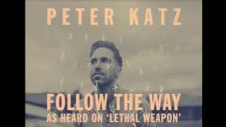Peter Katz - Follow The Way (Lethal Weapon Soundtrack)