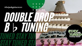 Stay Tuned - Double Drop B♭