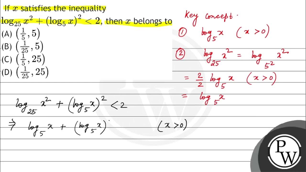 if-x-satisfies-the-inequality-log-25-x-2-left-log-5