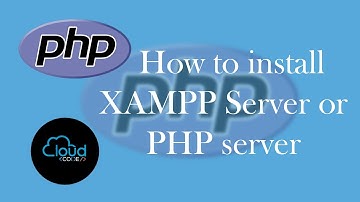 How to install XAMPP server or PHP server