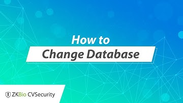 ZKBio CVSecurity Tutorial - How to Change Database