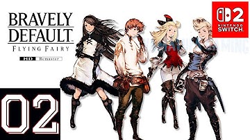 Bravely Default Flying Fairy HD [Switch 2] | Gameplay Walkthrough Part 2 | No Commentary