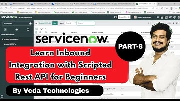 PART - 6 | Learn Inbound Integration with Scripted Rest API for Beginners | ServiceNow By Veda Tech
