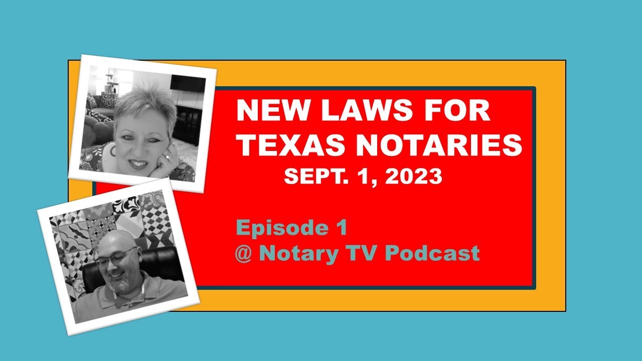 Ep 1 Part 1 of 2 NEW Texas Notary Laws (Effective Sept. 1, 2023