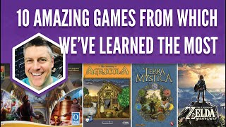 10 Amazing Games from Which We've Learned the Most