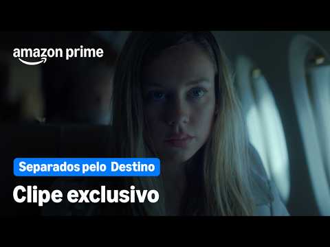 Separados Pelo Destino | Clipe Exclusivo | Prime Video