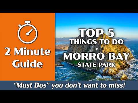 Morro Bay State Park | Top 5 Things to Do | 2-Minute Guide