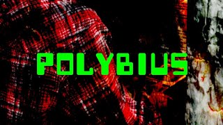 "Polybius" (Witten by unknown/anonymous author)
