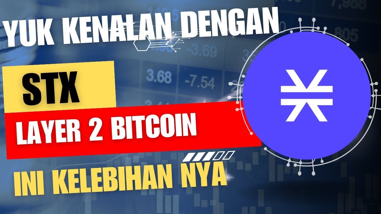 YUK KENALAN DENGAN STACKS LAYER 2 BITCOIN INI KELEBIHANNYA - YouTube