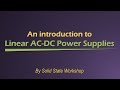 An Introduction to Linear AC-DC Power Supplies