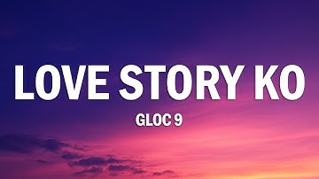 Gloc-9 - Love Story Ko (Lyrics)