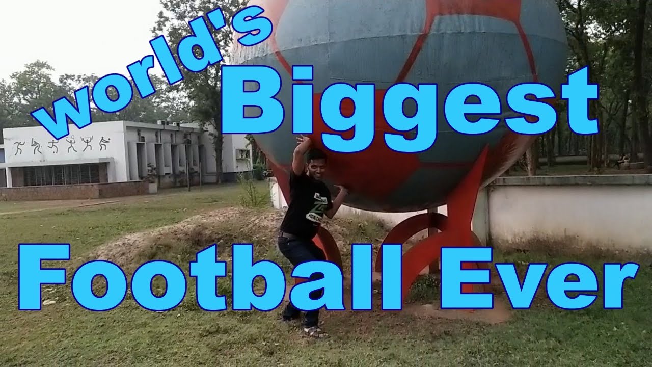 world's biggest football . must watch YouTube
