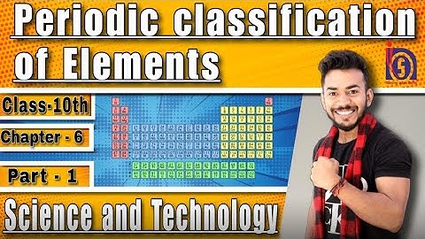 NIOS Class 10th Science and Technology (212) Chapter 6 Periodic Classification of Elements ||
