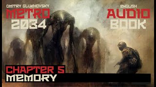 Metro 2034 Audiobook Chapter 5: Memory | Post Apocalyptic Novel by Dmitry Glukhovsky