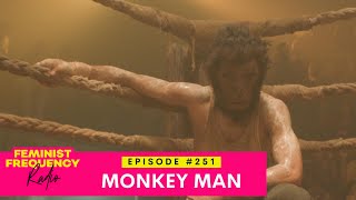 MONKEY MAN | FFR 251