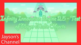 Infinity Innovation Engine 2.5 - Test Of Player Made Objects