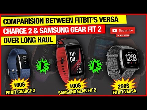 Fitbit Charge 2 vs Samsung Gear Fit 2 vs Fitbit Versa
