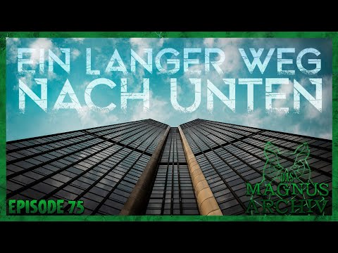 Ein Langer Weg nach Unten - 🖭 Das Magnus-Archiv #075  