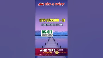 13 KA SESSION COMPLETE TEST. BS CIT 7