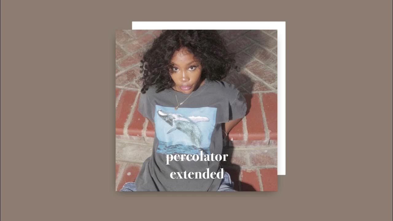 sza percolator (extended) YouTube