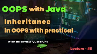 Lecture - 5 | Inheritance in Java with practicals | Types of Inheritance | with Interview Questions Inheritance In Java Types Examples Interview Questions Java Series