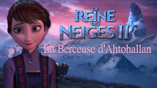 La Berceuse d'Ahtohallan - La Reine des Neiges II『Cover』