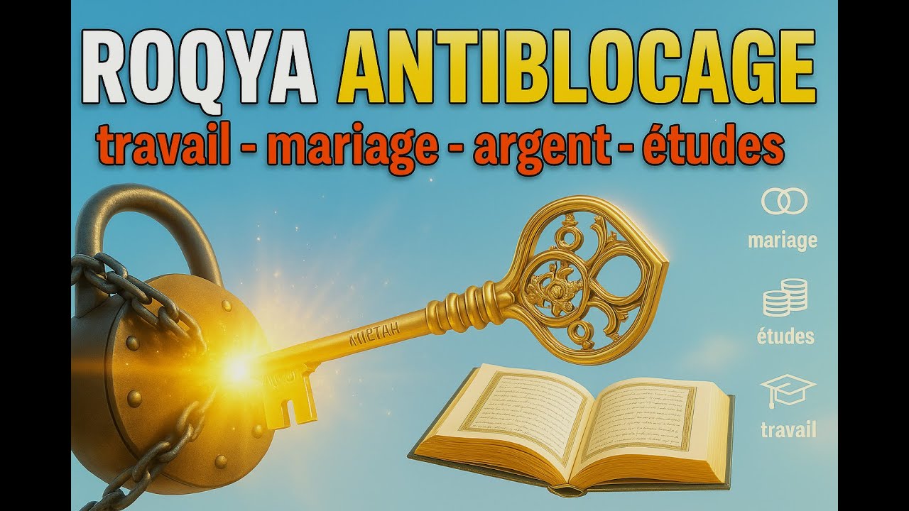 ROQYA Antiblocage (travail, mariage, argent, études)