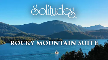 Dan Gibson’s Solitudes - Summer's Eve on a Mountain Lake | Rocky Mountain Suite