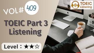 TOEIC Part 3 Practice Questions | 3-minute real-life training Vol. 409