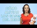 3 posturas para sacar los gases al bebé | Ayudar al bebé a expulsar el aire