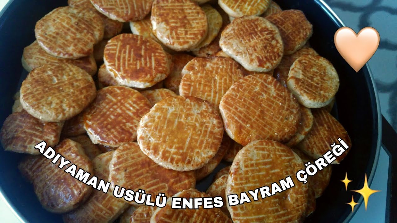 ENFES BİR TARİF | İŞTE KARŞINIZDA ADIYAMAN USÜLÜ BAYRAM ÇÖREĞİ TARİFİ