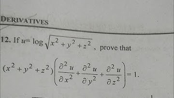 Partial Differentiation of U= Log root X^2+y^2+z^2 , Prove that (X^2+y^2+z^2)(d^2u/Dx^+D^2u/Dy^2+...