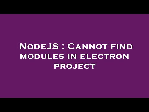 NodeJS : Cannot find modules in electron project