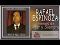 Rafael Espinoza, himnos de ayer y Siempre, album completo