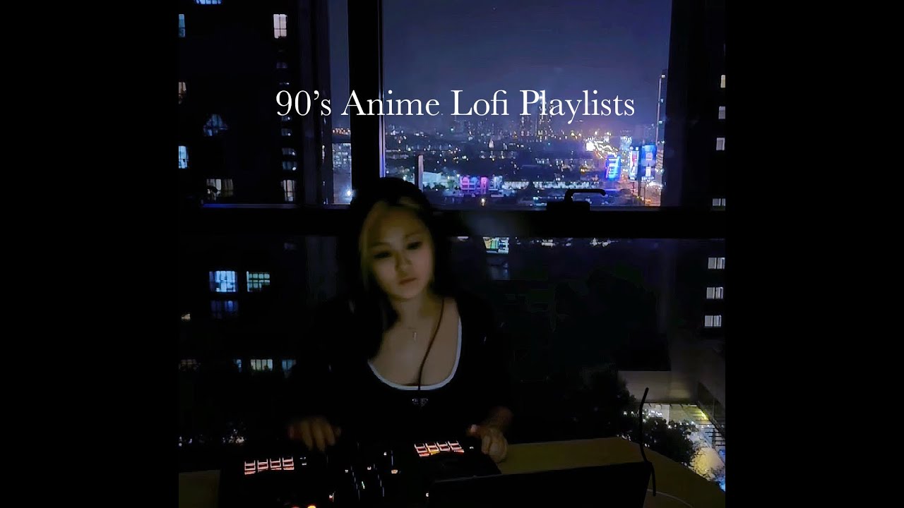 90’s Anime Lofi Playlist | Relax Chill Late night Vibes | DJ mimi.miao